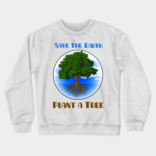 Save the Earth Plant a Tree Crewneck Sweatshirt